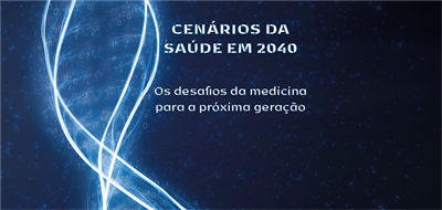 Cenários da Saúde em 2040